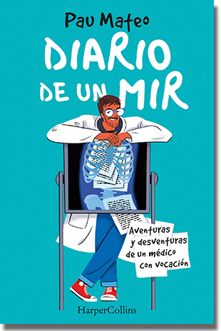 DIARIO DE UN MIR, de Pau Mateo (HarperCollins Ibérica)