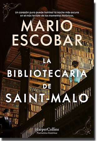 LA LA BIBLIOTECARIA DE SAINT-MALO, de Mario Escobar (HarperCollins Ibérica)