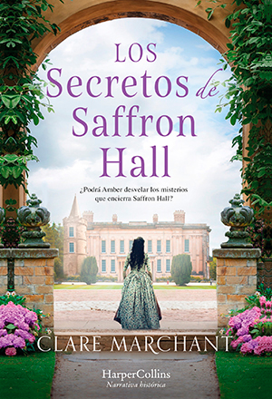 LOS SECRETOS DE SAFFRON HALL, de Clare Marchant (HarperCollins Ibérica)
