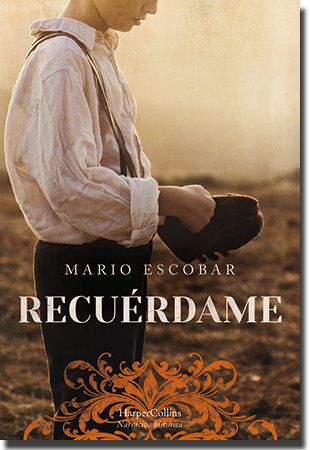 RECUÉRDAME, de Mario Escobar (HarperCollins)