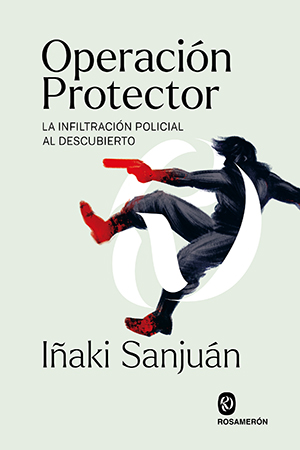 OPERACIÓN PROTECTOR, de Iñaki Sanjuán (Rosamerón)