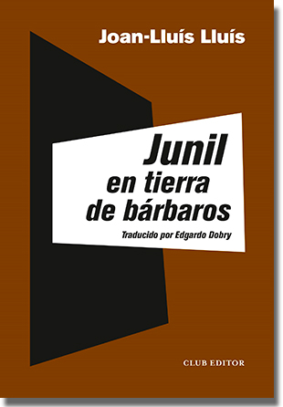 JUNIL EN TIERRA DE BÁRBAROS
, de Joan-Lluís Lluís (Club Editor)