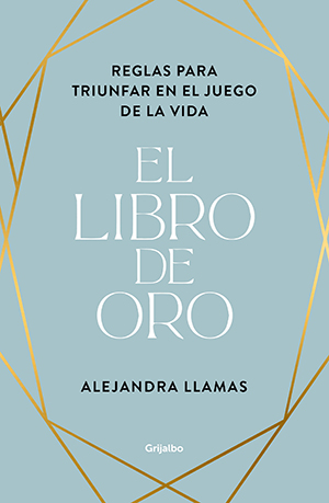 EL LIBRO DE ORO, de Alejandra Llamas (Grijalbo)