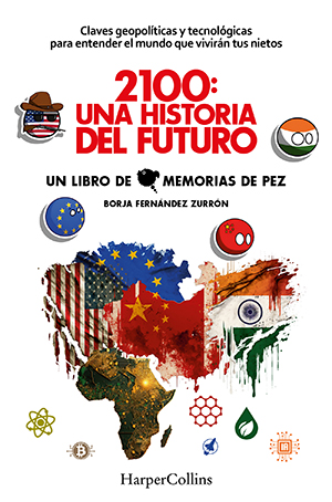 2100: UNA HISTORIA DEL FUTURO, de Borja Fernández Zurrón (HarperCollins Ibérica)