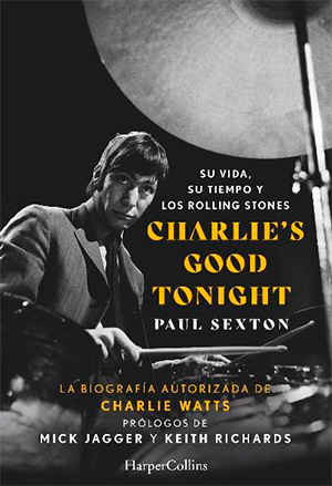 CHARLIE’S GOOD TONIGHT, de Paul Sexton (HarperCollins Ibérica)