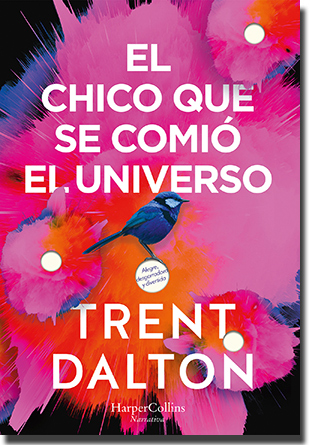 EL CHICO QUE SE COMIÓ EL UNIVERSO, de Trent Dalton (Harper Collins)