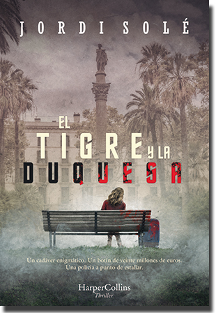 EL TIGRE Y LA DUQUESA, de Jordi Solé (HarperCollins)