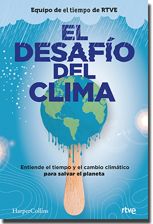 EL DESAFÍO DEL CLIMA , de Equipo de «El Tiempo» de RTVE (HarperCollins Ibérica)