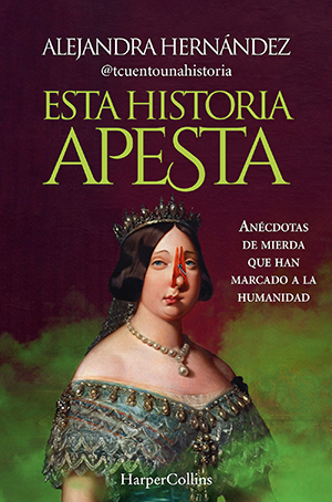 ESTA HISTORIA APESTA, de Alejandra Hernández (HarperCollins Ibérica)