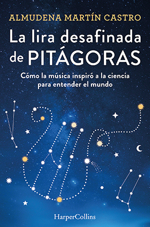 LA LIRA DESAFINADA DE PITÁGORAS, de Almudena Martín Castro (HarperCollins Ibérica)
