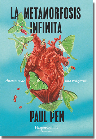 LA METAMORFOSIS INFINITA, de Paul Pen (HarperCollins Ibérica)