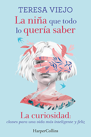 LA NIÑA QUE TODO LO QUERÍA SABER, de Teresa Viejo (HarperCollins Ibérica)