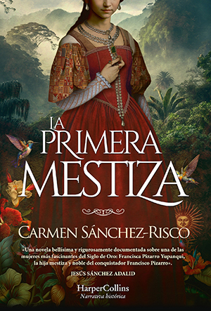 LA PRIMERA MESTIZA, de Carmen Sánchez-Risco (HarperCollins Ibérica)