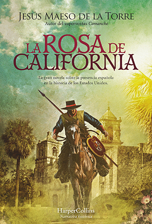 LA ROSA DE CALIFORNIA, de Jesús Maeso de la Torre (HarperCollins Ibérica)