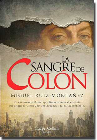 LA SANGRE DE COLÓN, de Miguel Ruiz Montañez (HarperCollins)