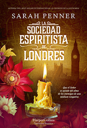 LA SOCIEDAD ESPIRITISTA DE LONDRES, de Sarah Penner (HarperCollins Ibérica)