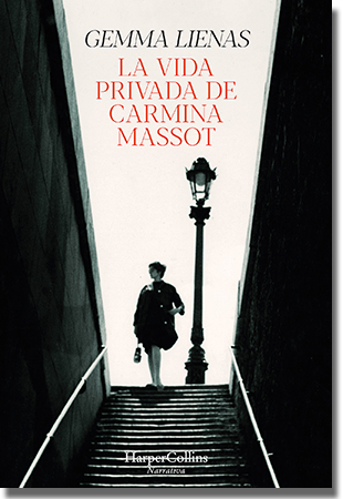 LA VIDA PRIVADA DE CARMINA MASSOT, de Gemma Lienas (HarperCollins Ibérica)