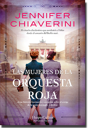 LAS MUJERES DE LA ORQUESTA ROJA, de Jennifer Chiaverini (HarperCollins Ibérica)