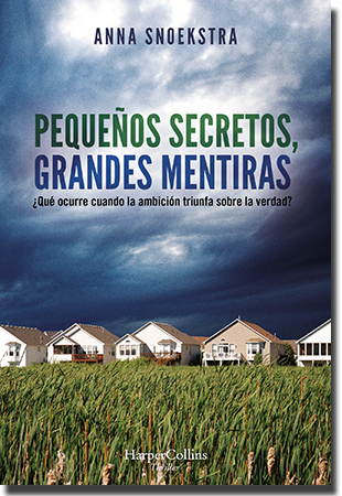 PEQUEÑOS SECRETOS, GRANDES MENTIRAS , de Anna Snoekstra (HarperCollins Ibérica)