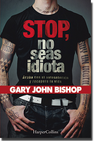 STOP, NO SEAS IDIOTA, de Gary John Bishop (HarperCollins)