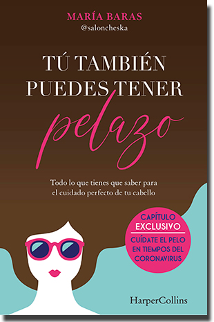 TÚ TAMBIÉN PUEDES TENER PELAZO, de María Baras (HarperCollins)